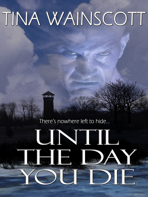 Title details for Until the Day You Die by Tina Wainscott - Available